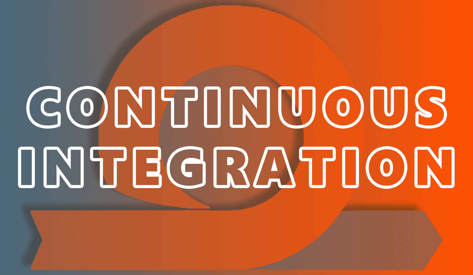 Continuous Integration: Build a Complete Flow ContinuousIntegration