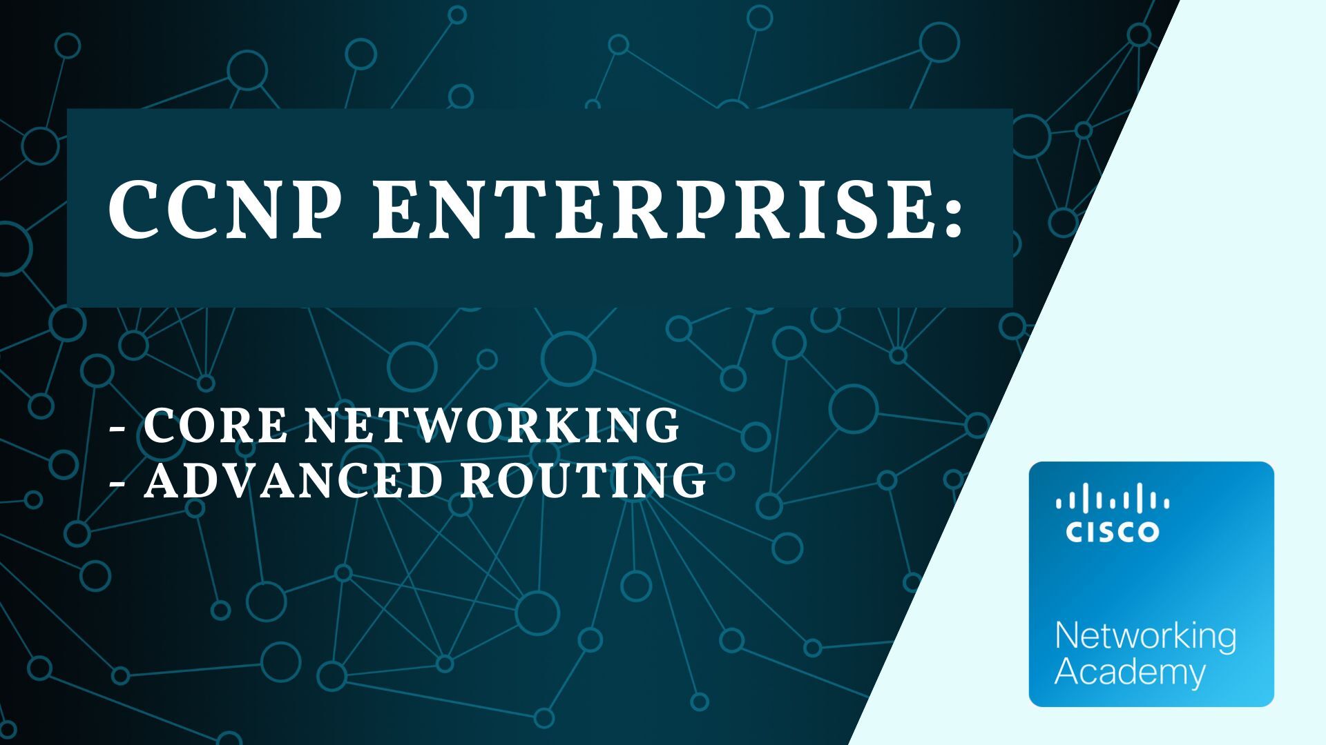 CCNP Enterprise: Core Networking and Advanced Routing CCNPEnterpriseCoreNetworking