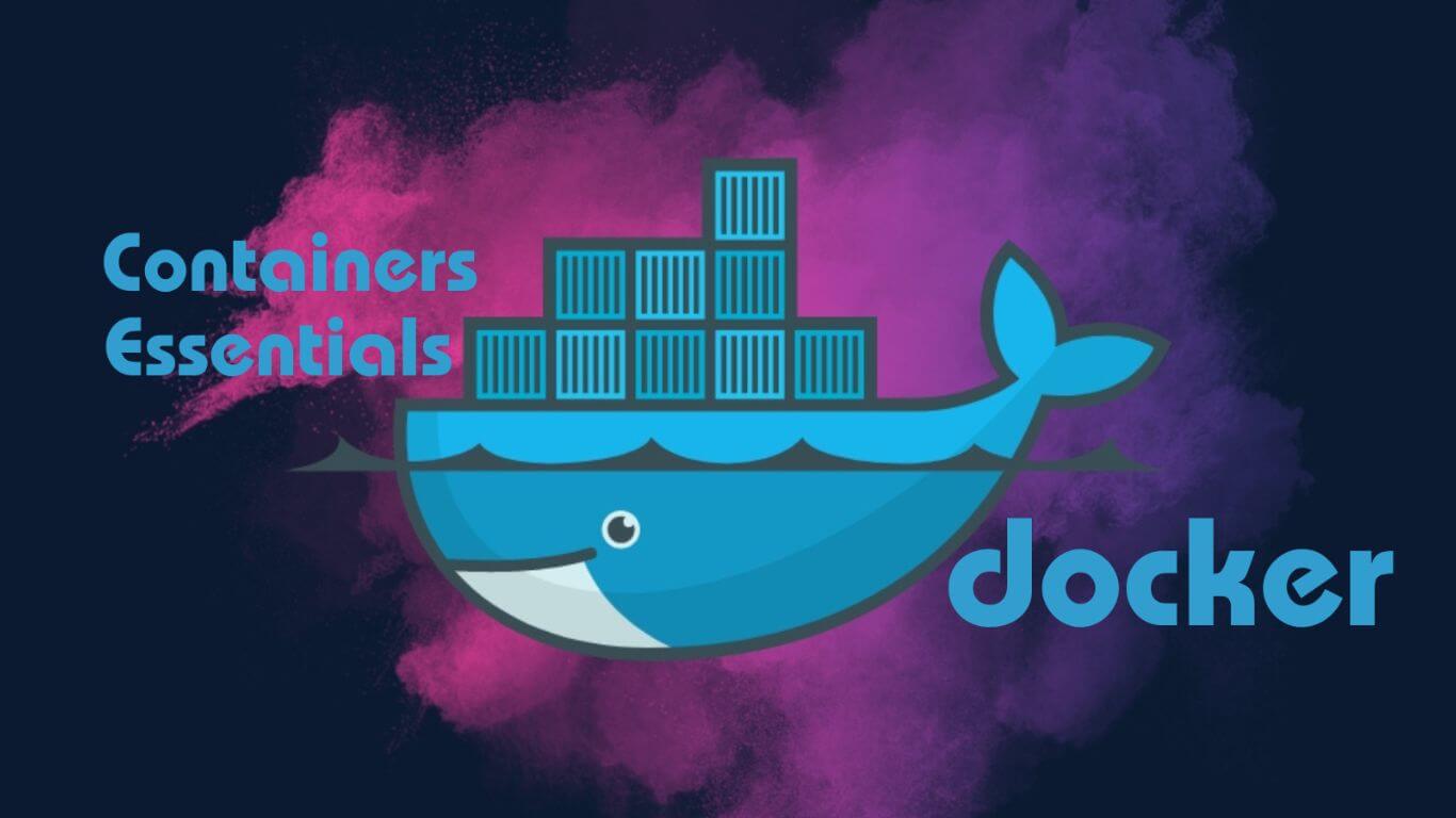 Containers Essentials - Docker ContainersEssentialsDocker